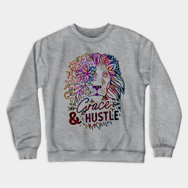 Grace & Hustle (both needed to succeed) Crewneck Sweatshirt by PersianFMts